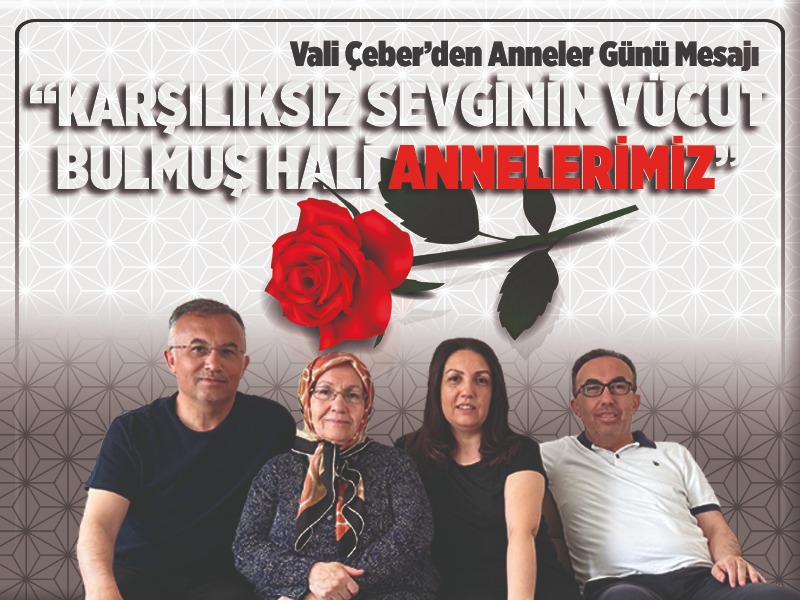  Vali Kemal Çeber'in Anneler Günü Mesajı